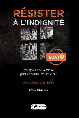 Résister à l'indignité : l'acceptation de la torture, point de bascule des sociétés ? : actes du colloque de l'Institut catholique de Paris, 6 décembre 2024 Religion & Esotericism