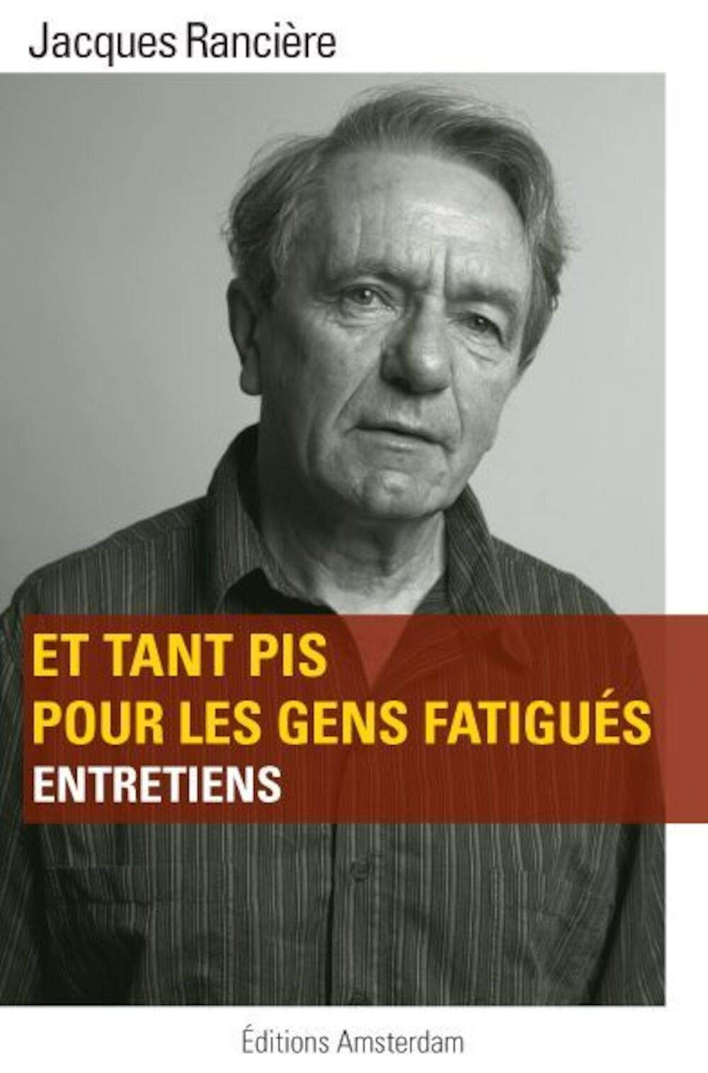 Et tant pis pour les gens fatigués: Entretiens Books