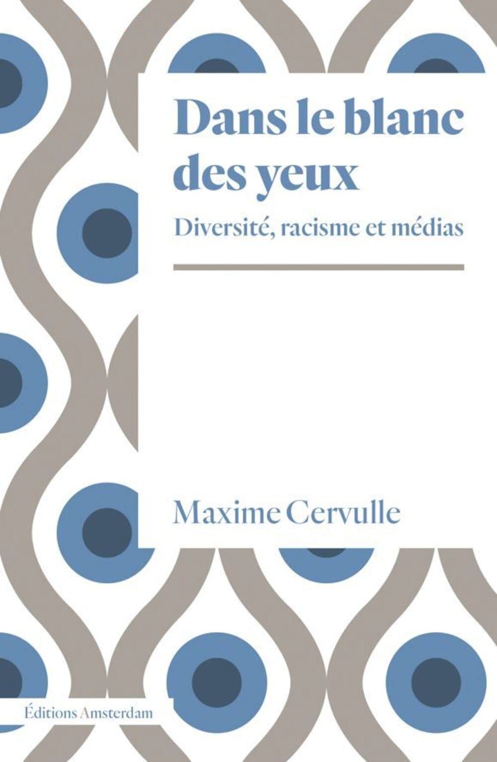 Dans le blanc des yeux: Diversité, racisme et médias book