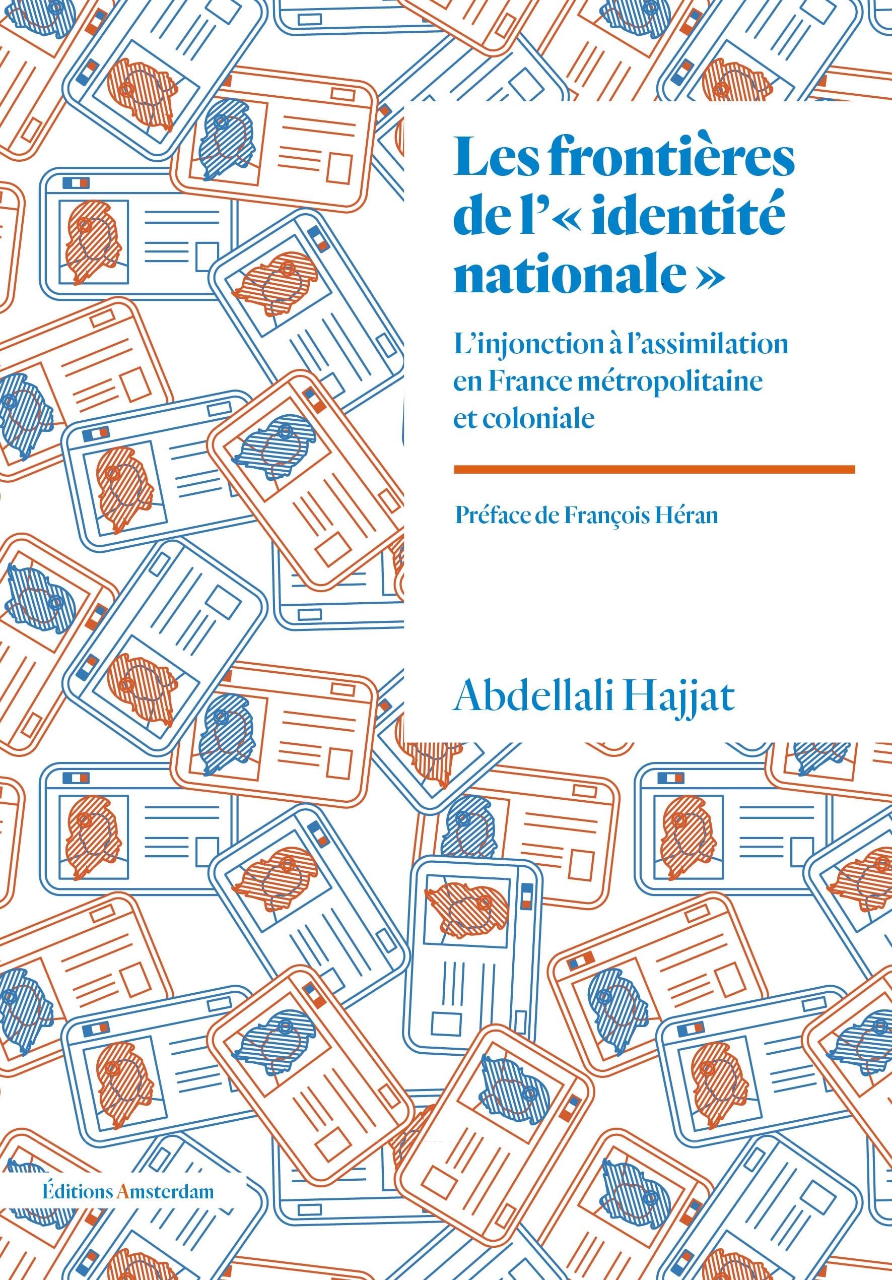 Les Frontières de l'"identité nationale": L'injonction à l'assimilation en France métropolitaine et coloniale Politics & History