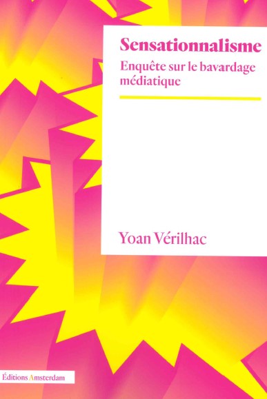Sensationnalisme : enquête sur le bavardage médiatique book