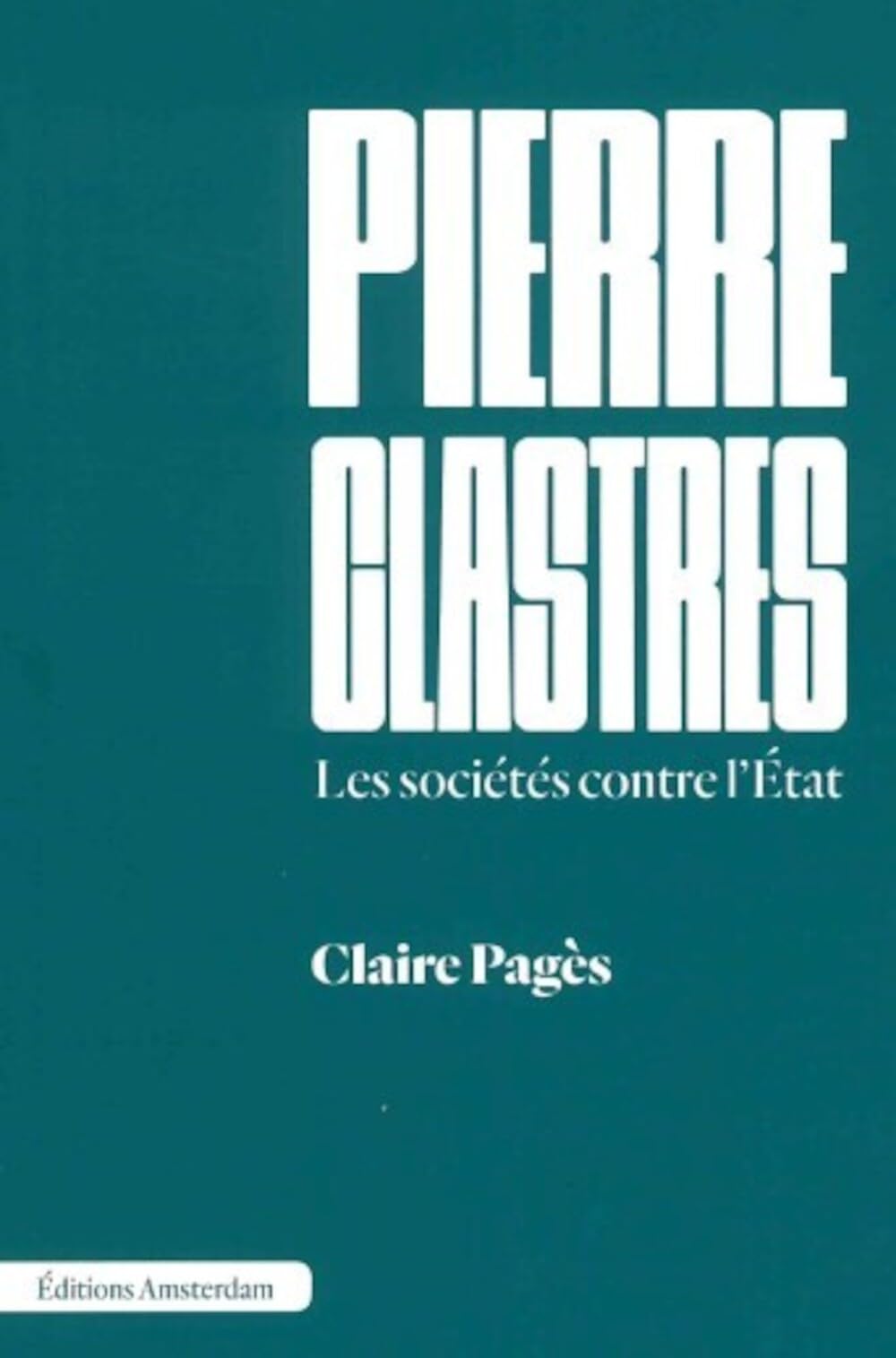 Pierre Clastres: Les sociétés contre l’État Books