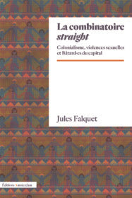 La combinatoire straight : colonialisme, violences sexuelles et bâtard-es du capital Social Sciences