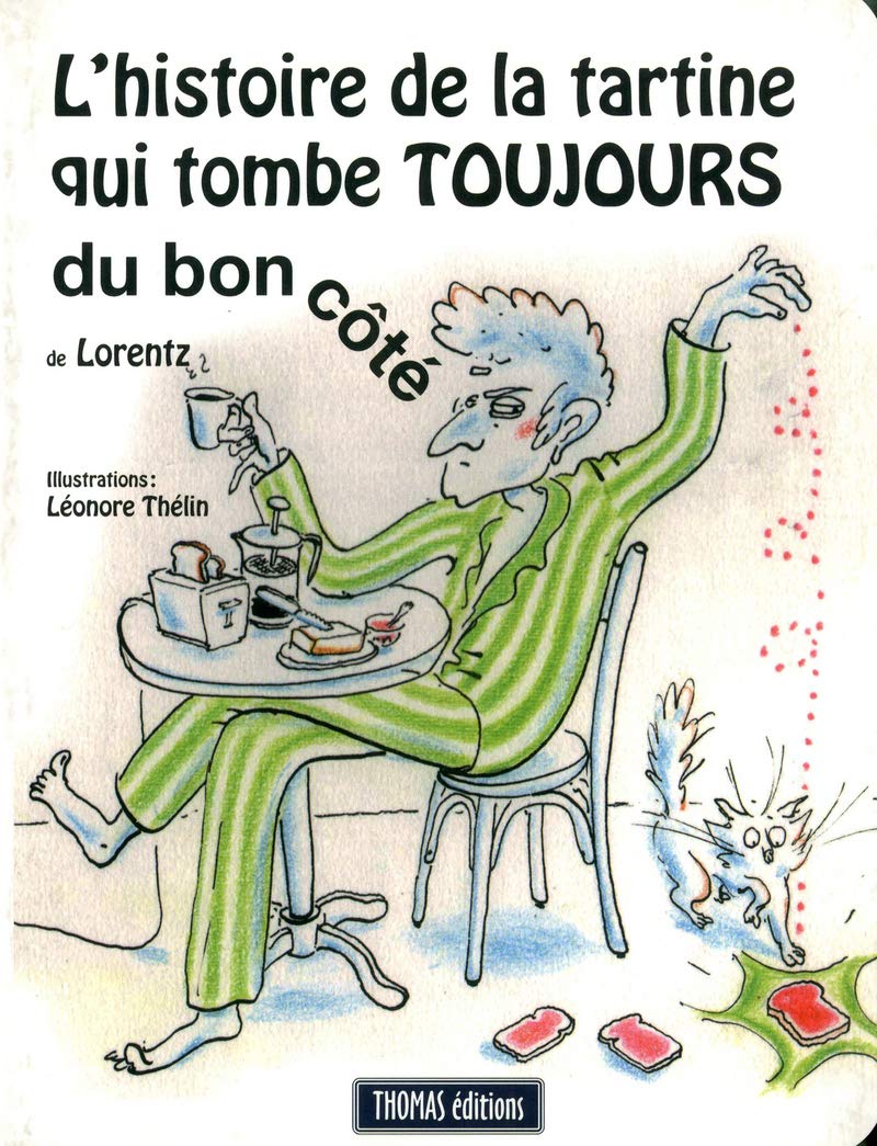 L'histoire de la tartine qui tombe toujours du bon côté book