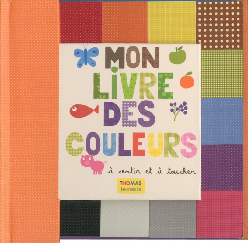 Mon livre des couleurs à sentir et à toucher book