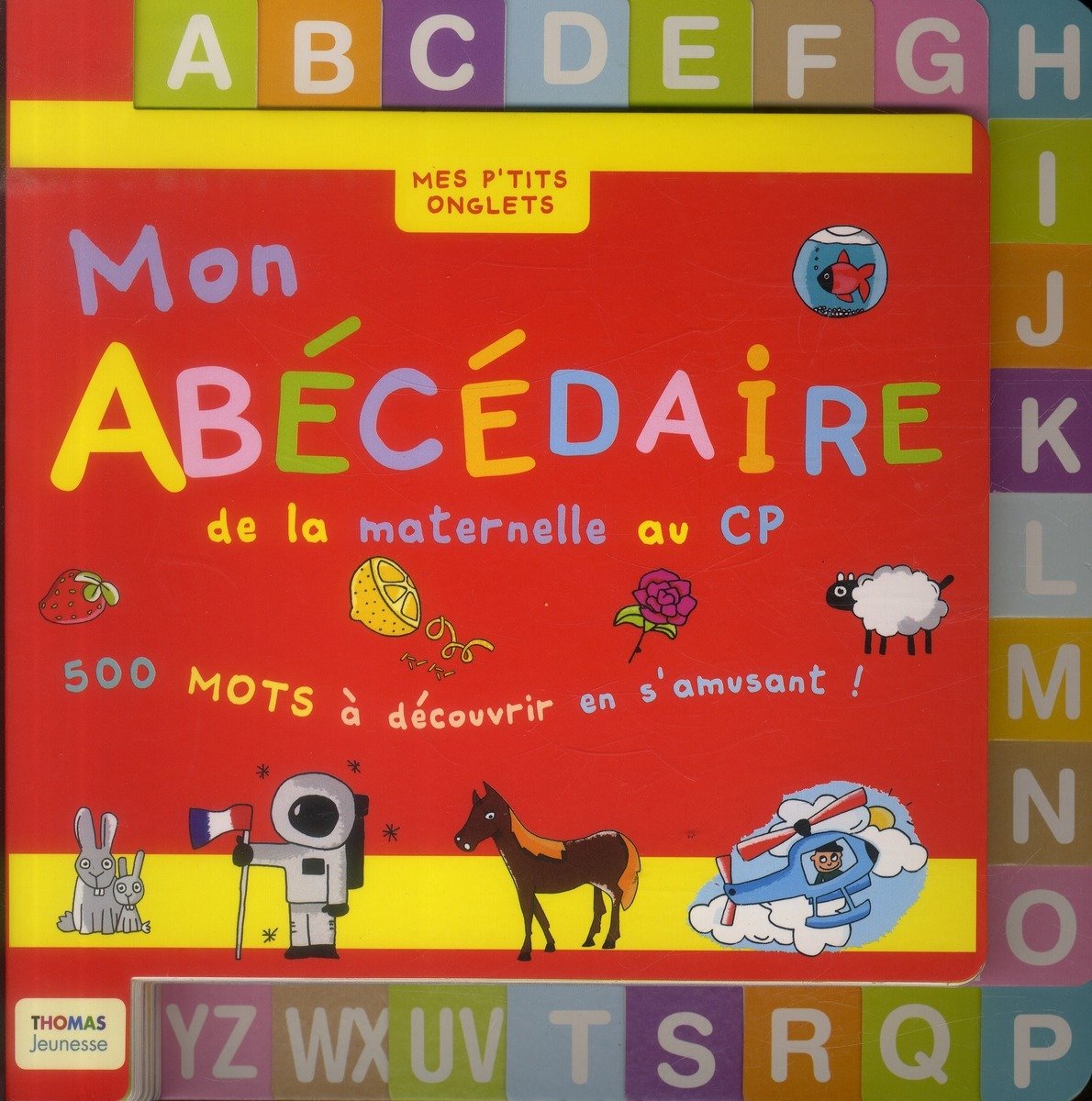 Mon abécédaire de la maternelle au CP: 500 mots à découvrir en s'amusant ! Children's books