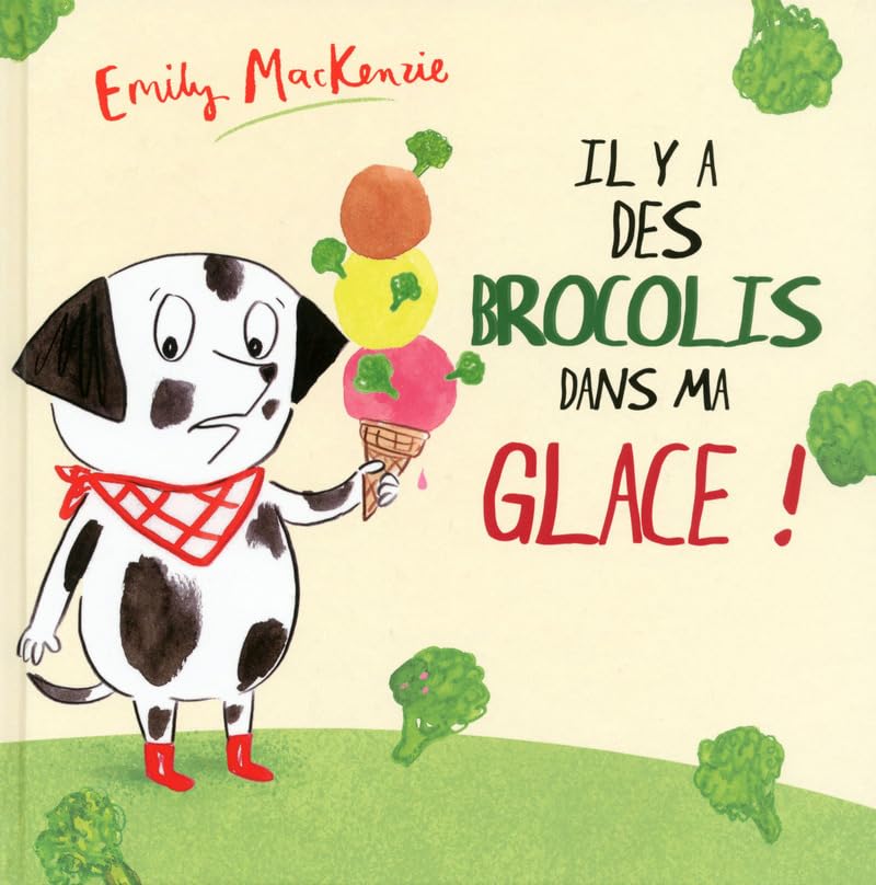 Il y a des brocolis dans ma glace ! Books
