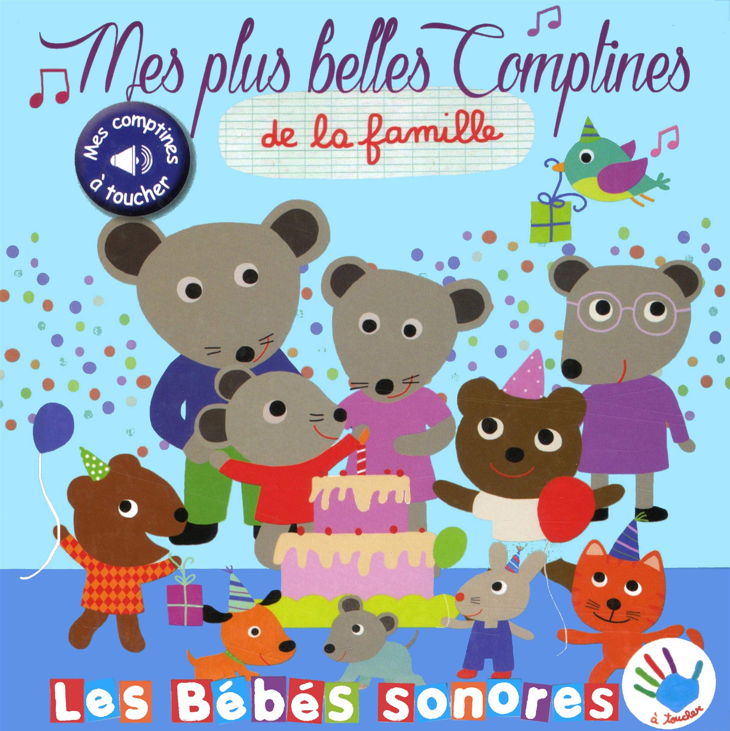 Mes plus belles comptines de la famille - sonores à toucher Non-fiction