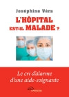 L'hôpital est-il malade ? : Le cri d'alarme d'une aide-soignante book