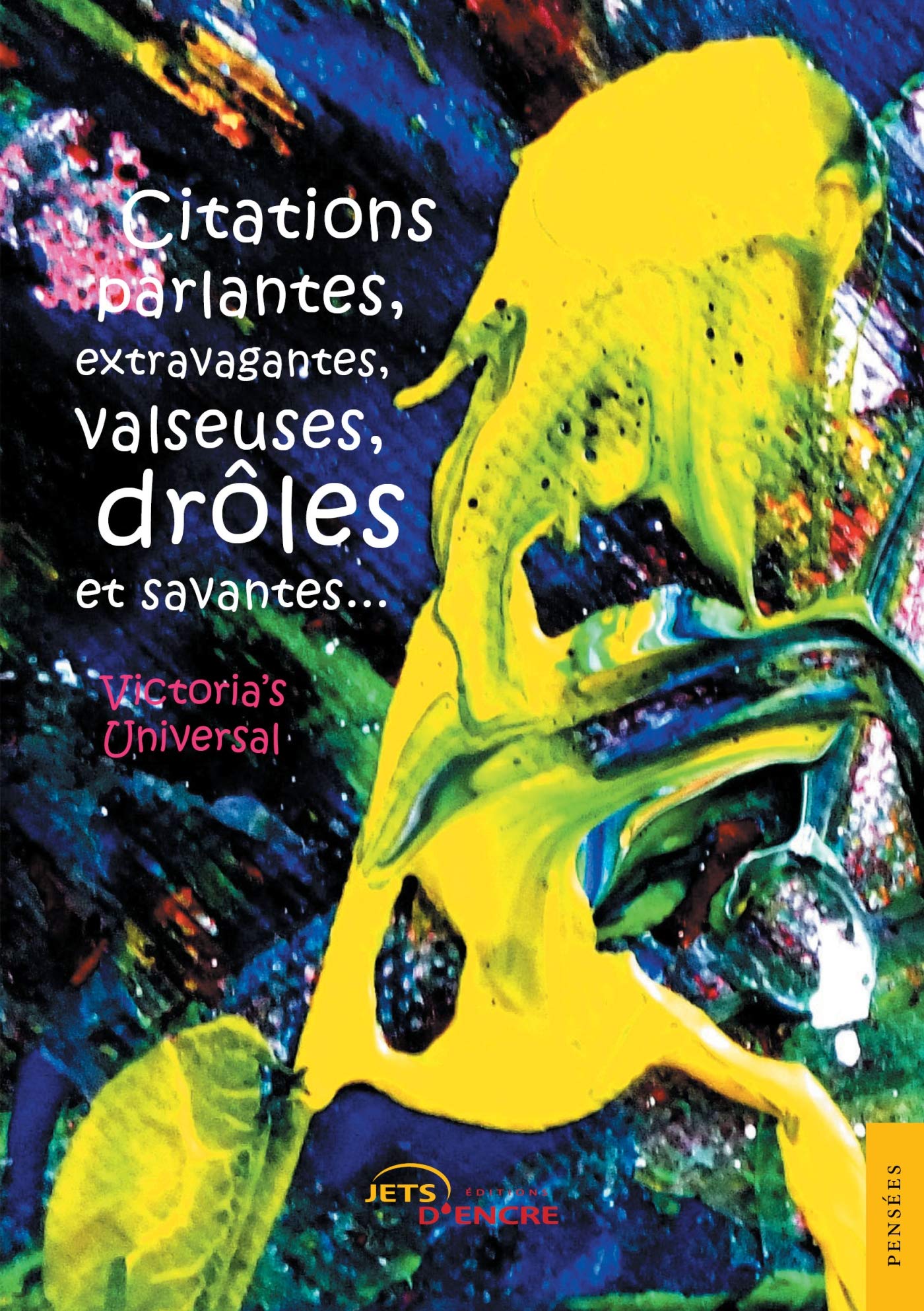 Citations parlantes, extravagantes, valseuses, drôles et savantes book