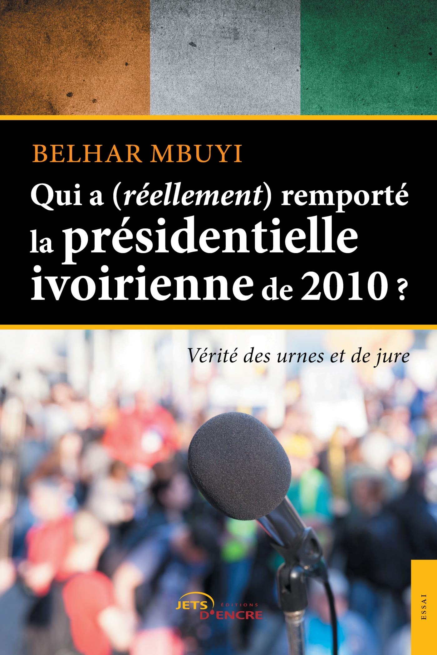 Qui a (réellement) remporté la présidentielle ivoirienne de 2010 ? book
