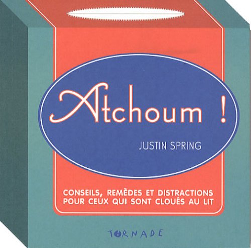 Atchoum !: Conseils, remèdes et distractions pour ceux qui sont cloués au lit book