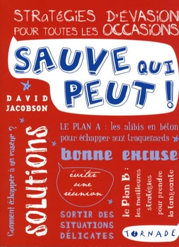 Sauve qui peut ! : stratégies d'évasion pour toutes les occasions Books