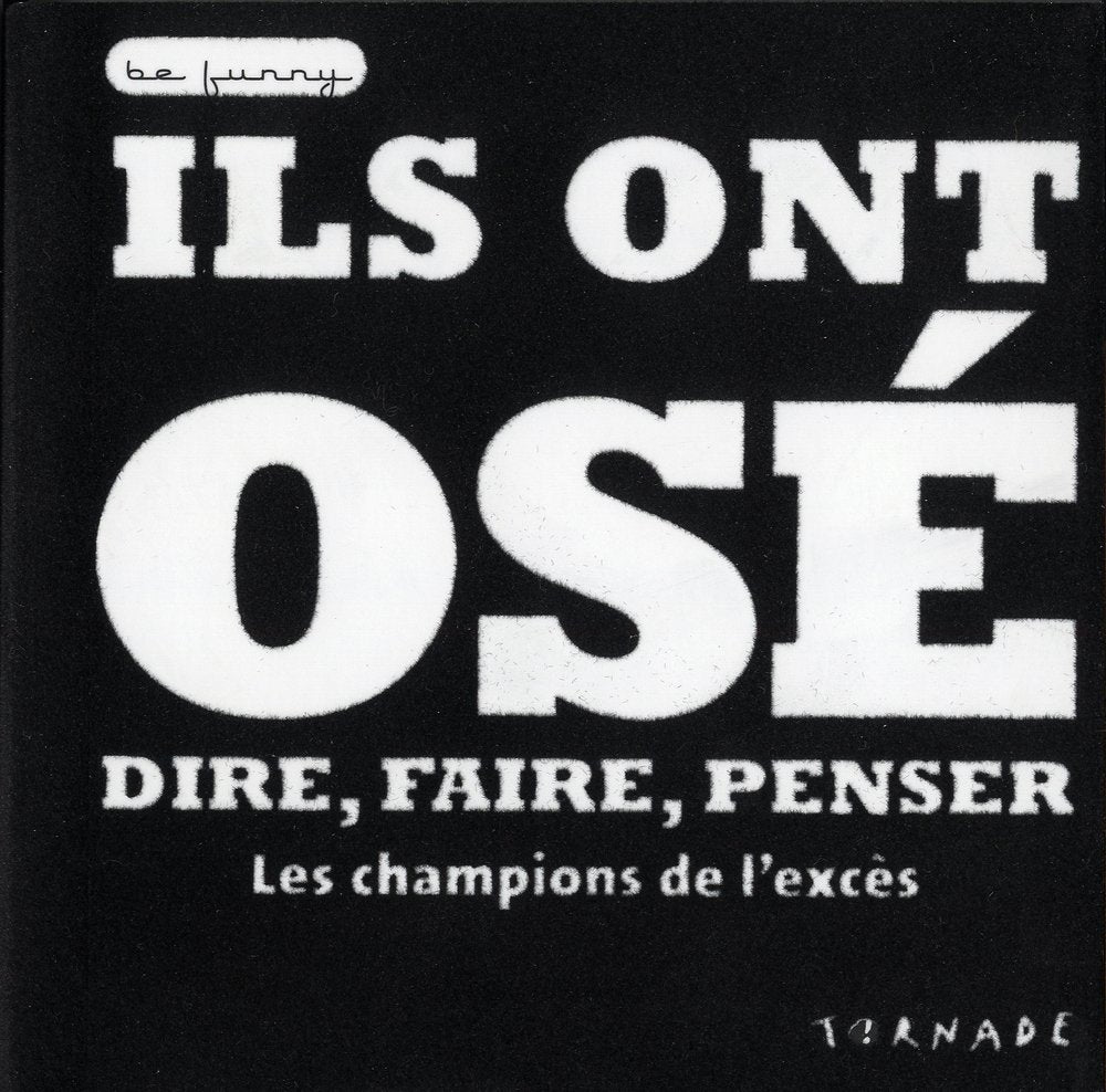 Ils ont osé dire, faire, penser: Les champions de l'excès book