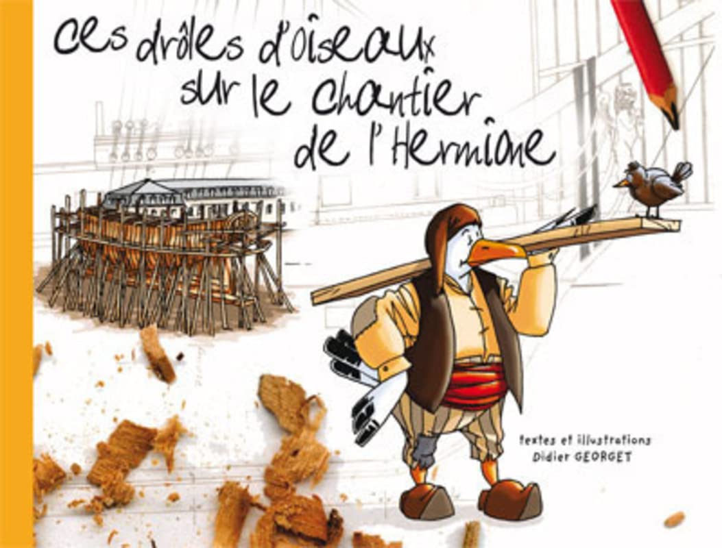 Ces Drles D'Oiseaux Sur Le Chantier de L'Hermione Non-fiction