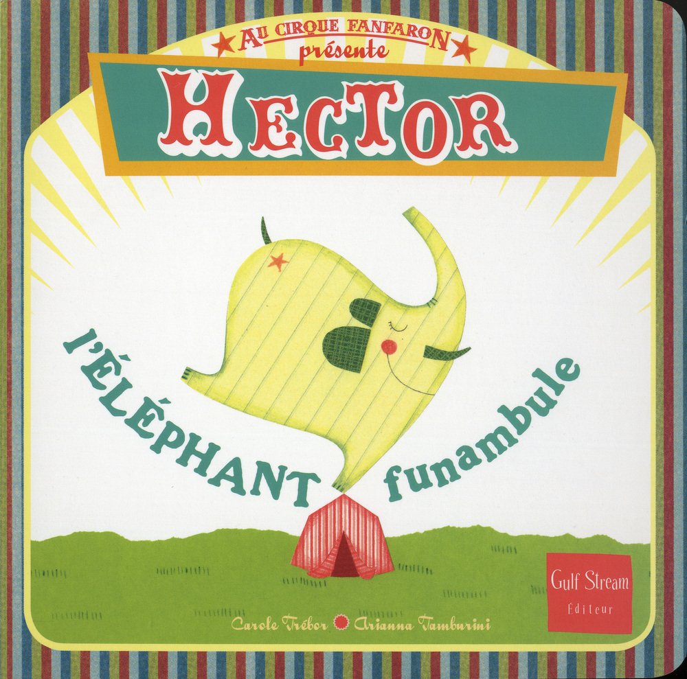 Au Cirque fanfaron - tome 1 Hector, l'éléphant funambule book