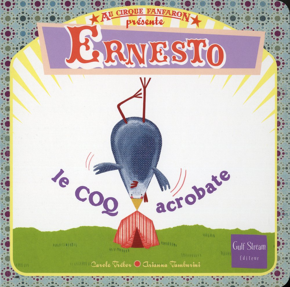 Au Cirque fanfaron - tome 2 Ernesto, le coq acrobate book