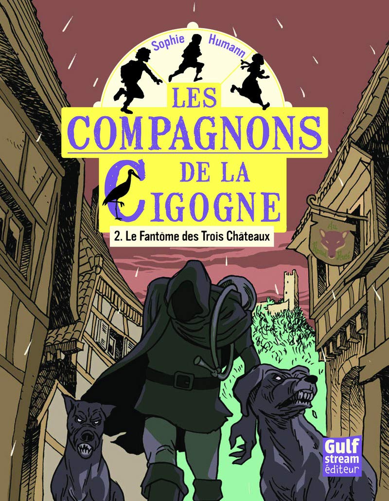 Les Compagnons de la Cigogne - tome 2 Le Fantôme des Trois Châteaux (2) book