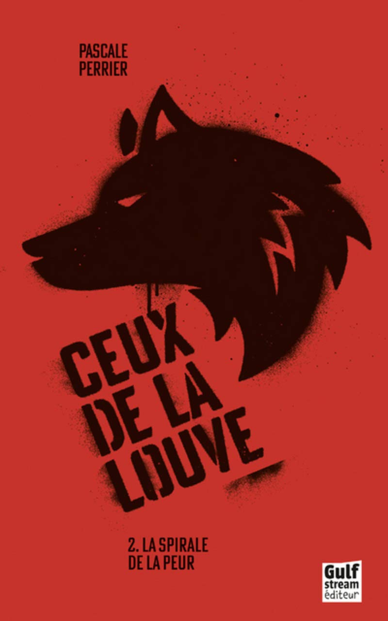 Ceux de la louve - tome 2 La spirale de la peur (2) Fiction