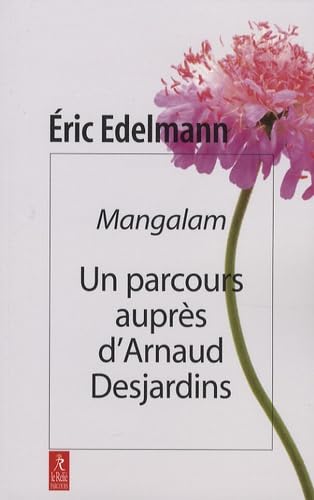 Mangalam: Un parcours auprès d'Arnaud Desjardins Books