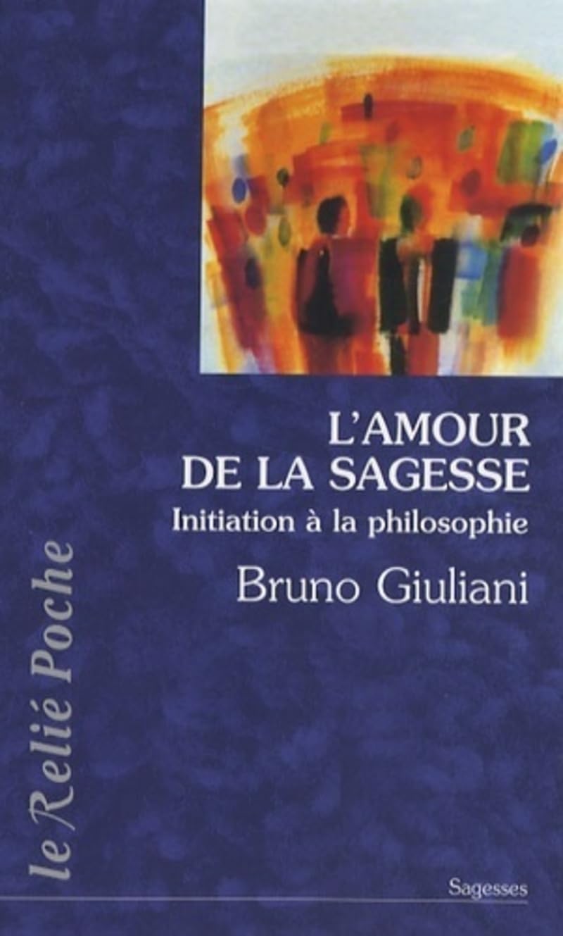 L'amour de la sagesse: Initiation à la philosophie Religion & Esotericism