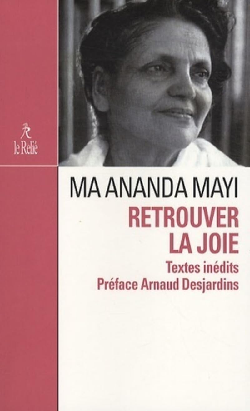 Retrouver la joie: Présence de Mâ Anandamayi Religion & Esotericism