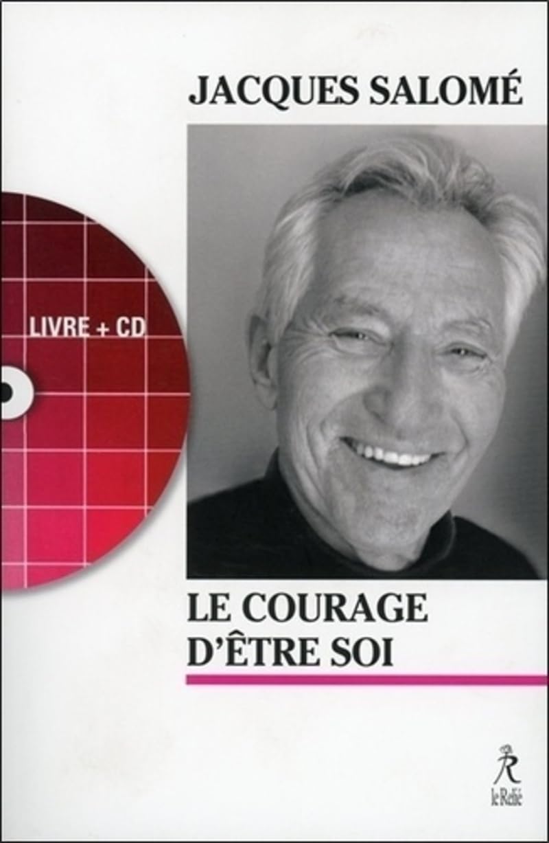 Le courage d'être soi + CD: L'art de communiquer en conscience Partnership & Love