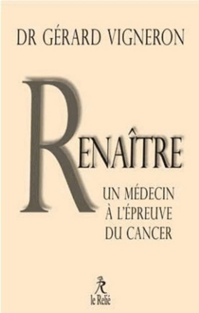 Renaître - Les choix d'un médecin face à son cancer book