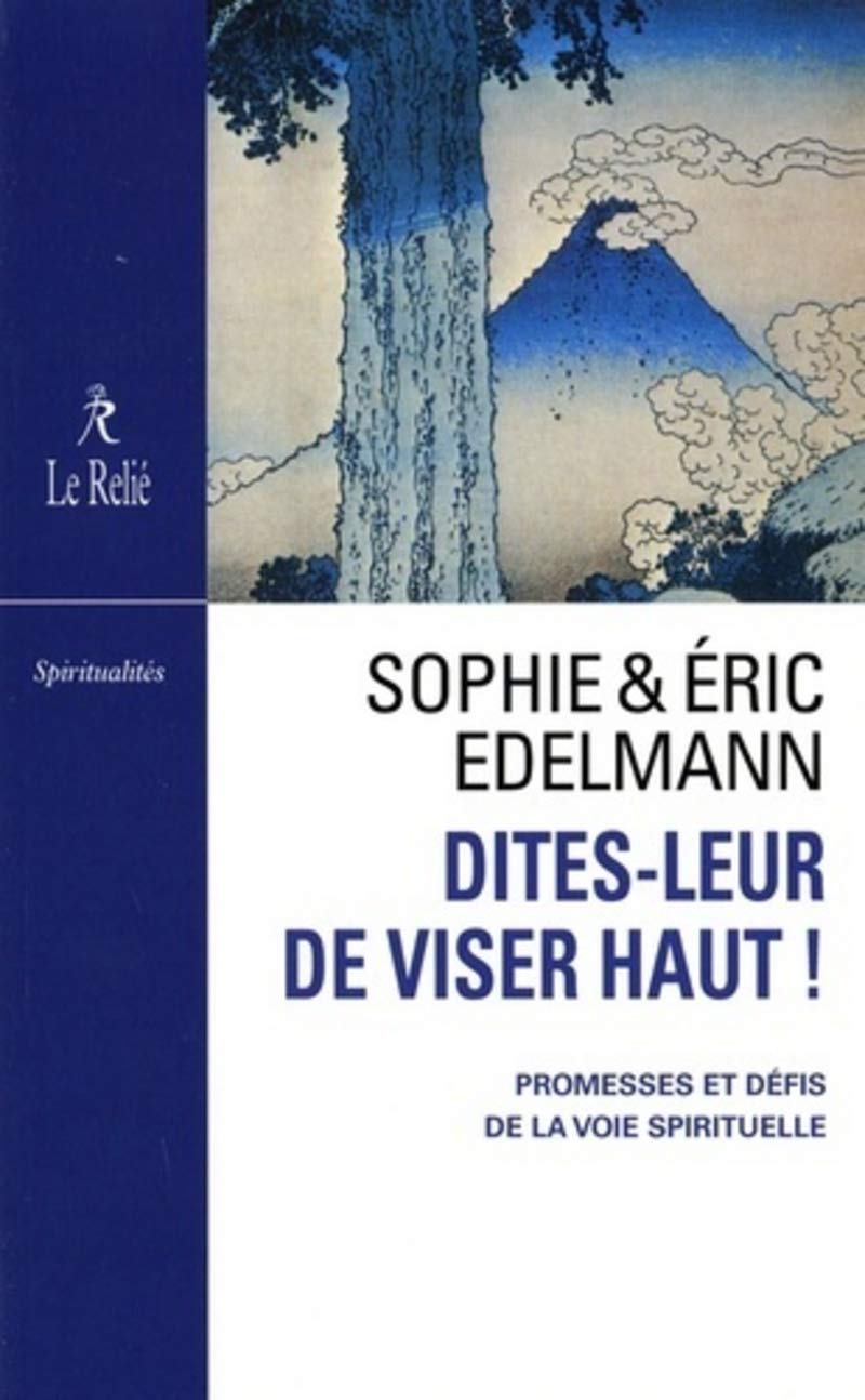 Dites-leur de viser haut: Promesses et défis de la vois spirituelle Religion & Esotericism