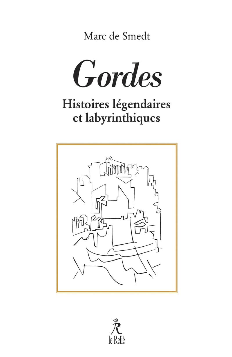 Gordes - Ses histoires légendaires et labyrinthiques book