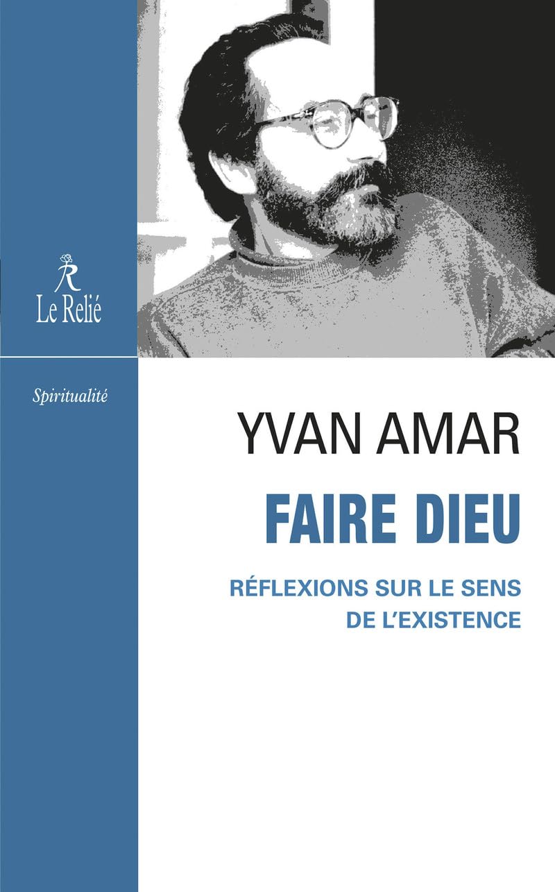 Faire Dieu - Réflexions sur le sens de l'existence book