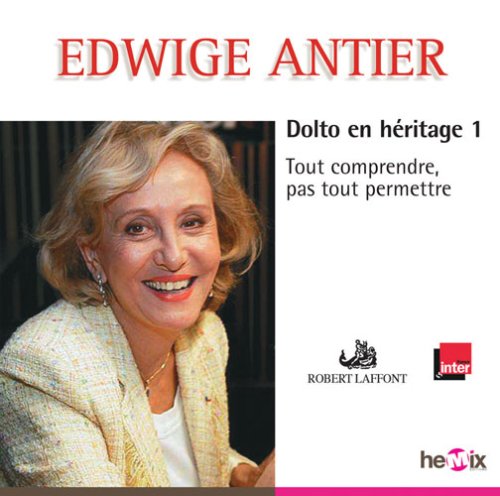 Dolto en héritage: Tome 1, Tout comprendre, pas tout permettre, CD audio MP3 book