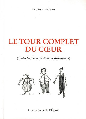 Le tour complet du coeur : toutes les pièces de William Shakespeare Books