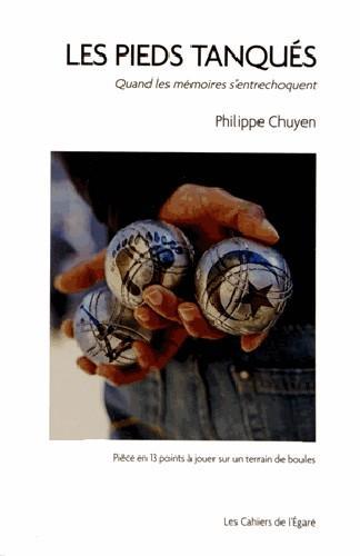 Les pieds tanqués : quand les mémoires s'entrechoquent : pièce en 13 points à jouer sur un terrain de boules Books