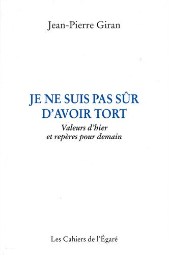 Je ne suis pas sûr d'avoir tort : valeurs d'hier et repères pour demain Books