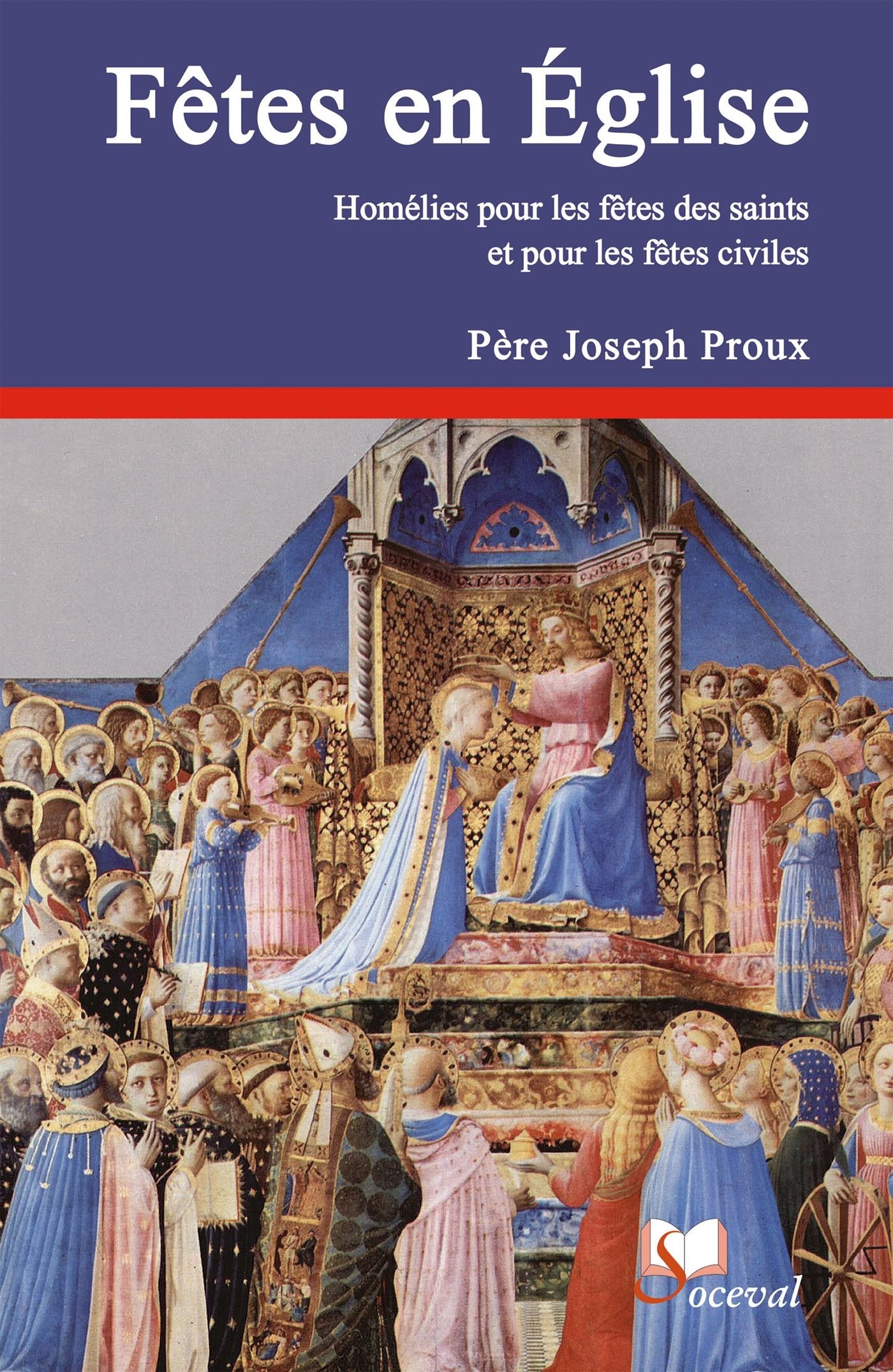 Fêtes en Église - Volume 2: Homélies pour les fêtes des saints et pour les fêtes civiles book