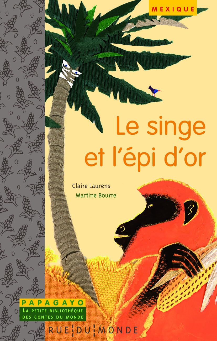 Le singe et l'épi d'or: Un conte du Mexique book