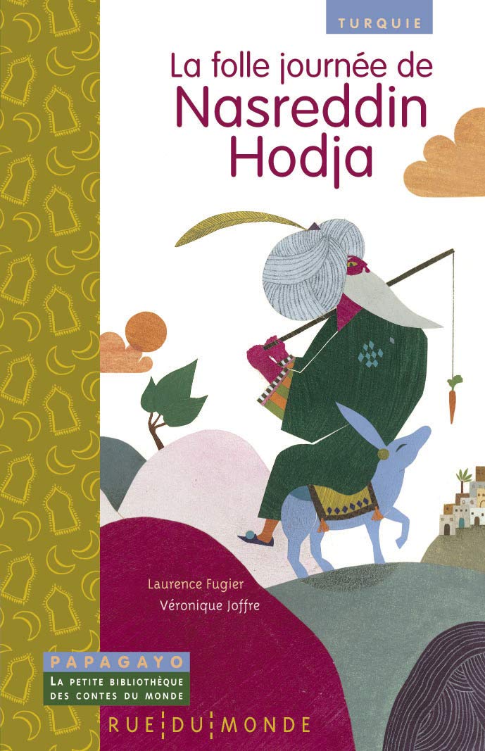 LA FOLLE JOURNEE DE NASREDDIN HODJA - TURQUIE: Un conte de Turquie Novels & Short Stories