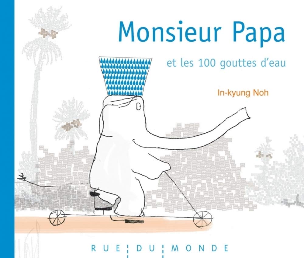 Monsieur Papa et les 100 gouttes d'eau book