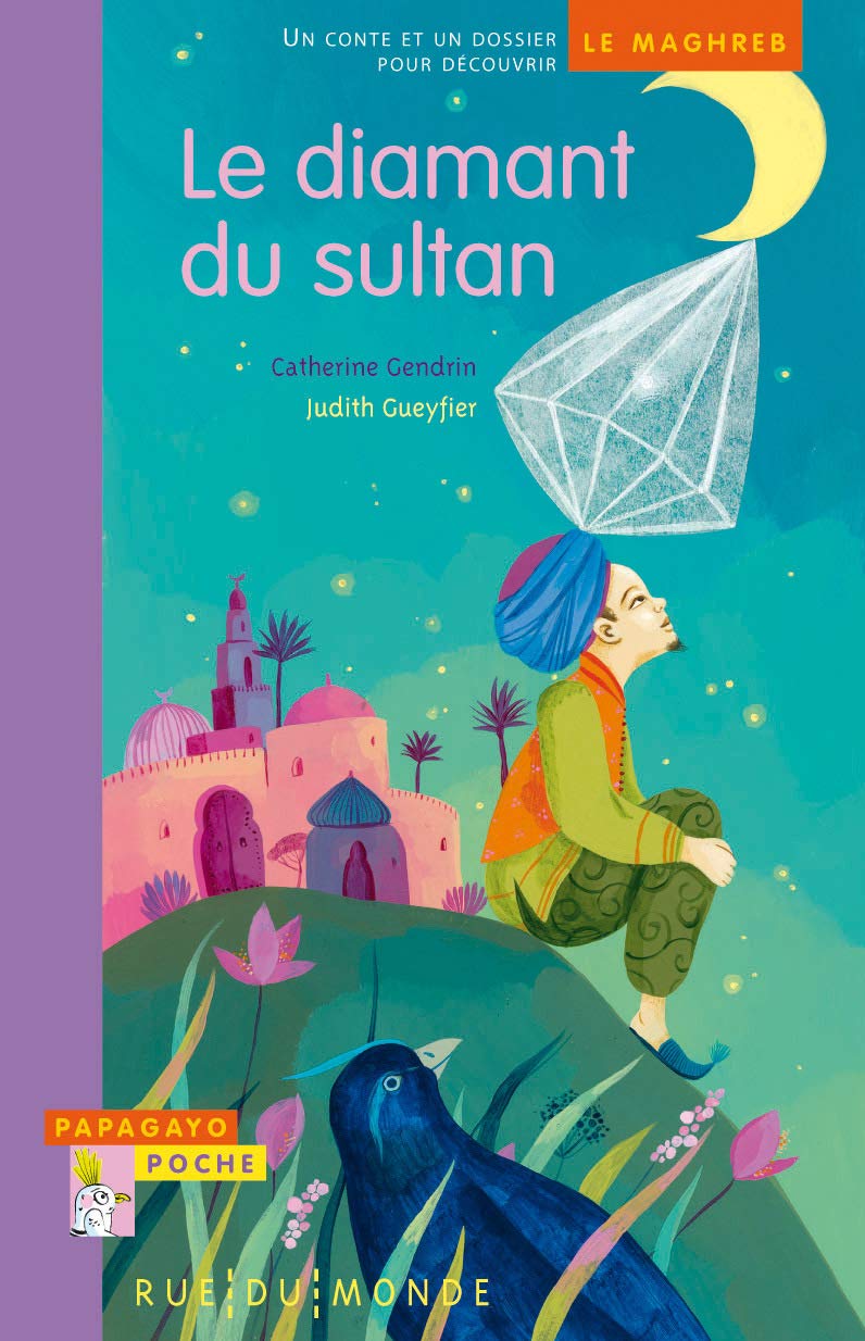 Le diamant du sultan: Un conte et un dossier pour découvrir le Maghreb book