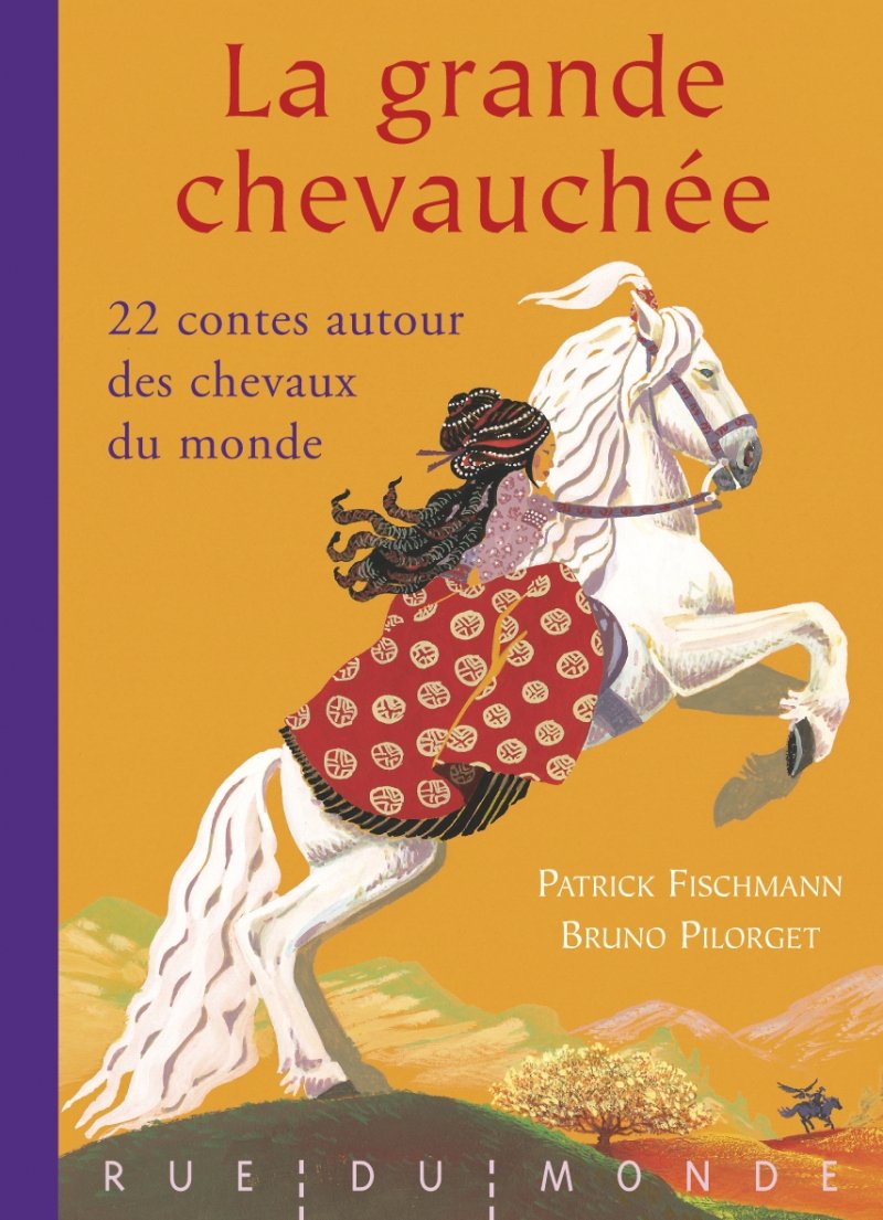LA GRANDE CHEVAUCHEE: 22 contes autour des chevaux du monde Fairy Tales & Legends