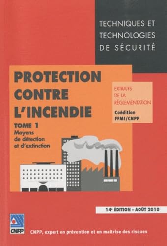 Protection contre l'incendie, Extraits de la réglementation: Tome 1, Moyens de détection et d'extinction book