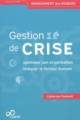 Gestion de crise: Optimiser son organisation, intégrer le facteur humain book