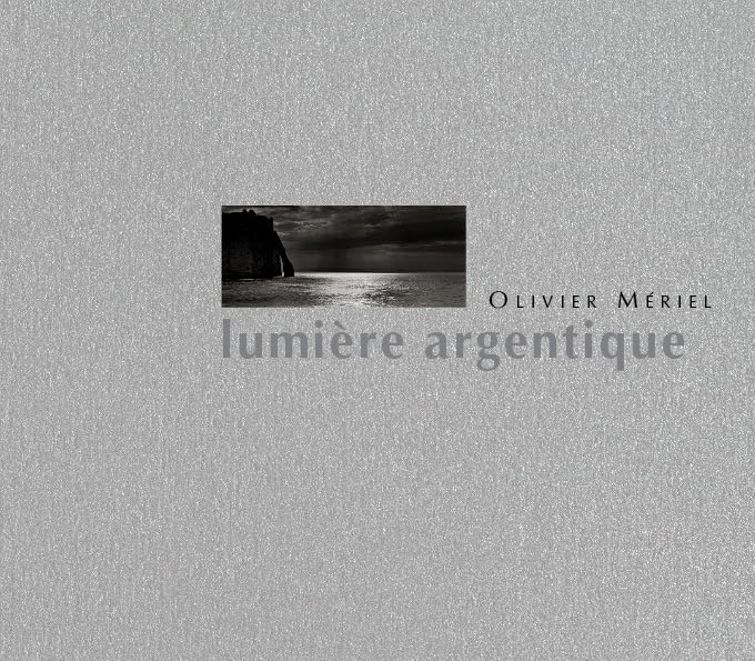 Olivier Mériel: Lumière argentique book
