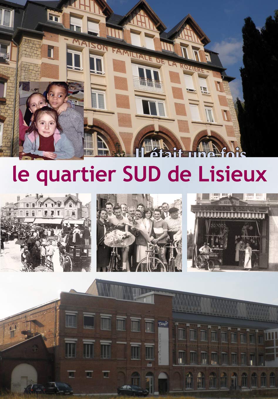 Quartier sud de Lisieux, il était une fois book