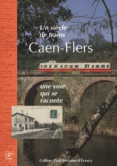 Un siècle de trains, Caen-Flers, une voie qui se raconte book