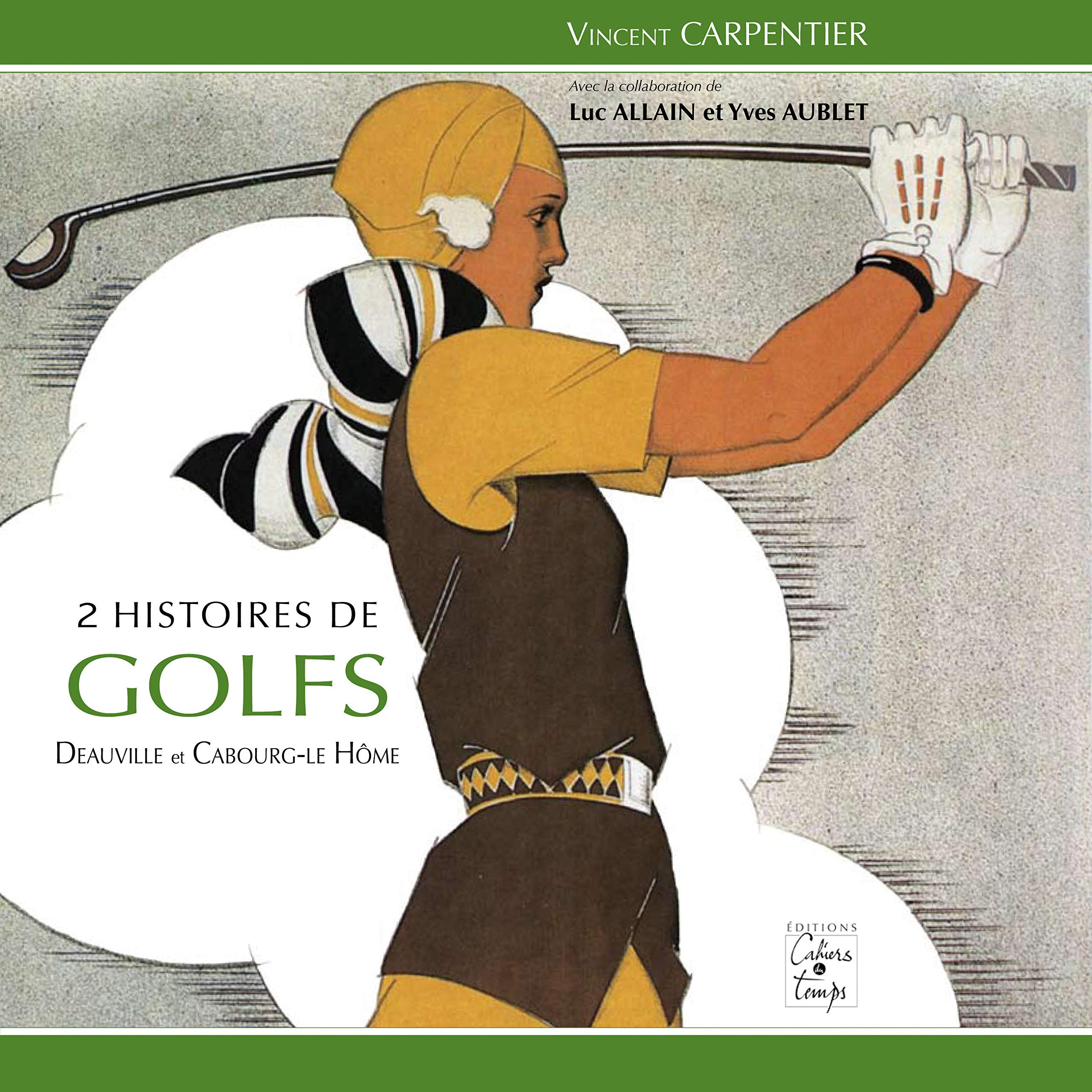 Deux histoires de golfs: Deauville et Cabourg-Le Hôme book