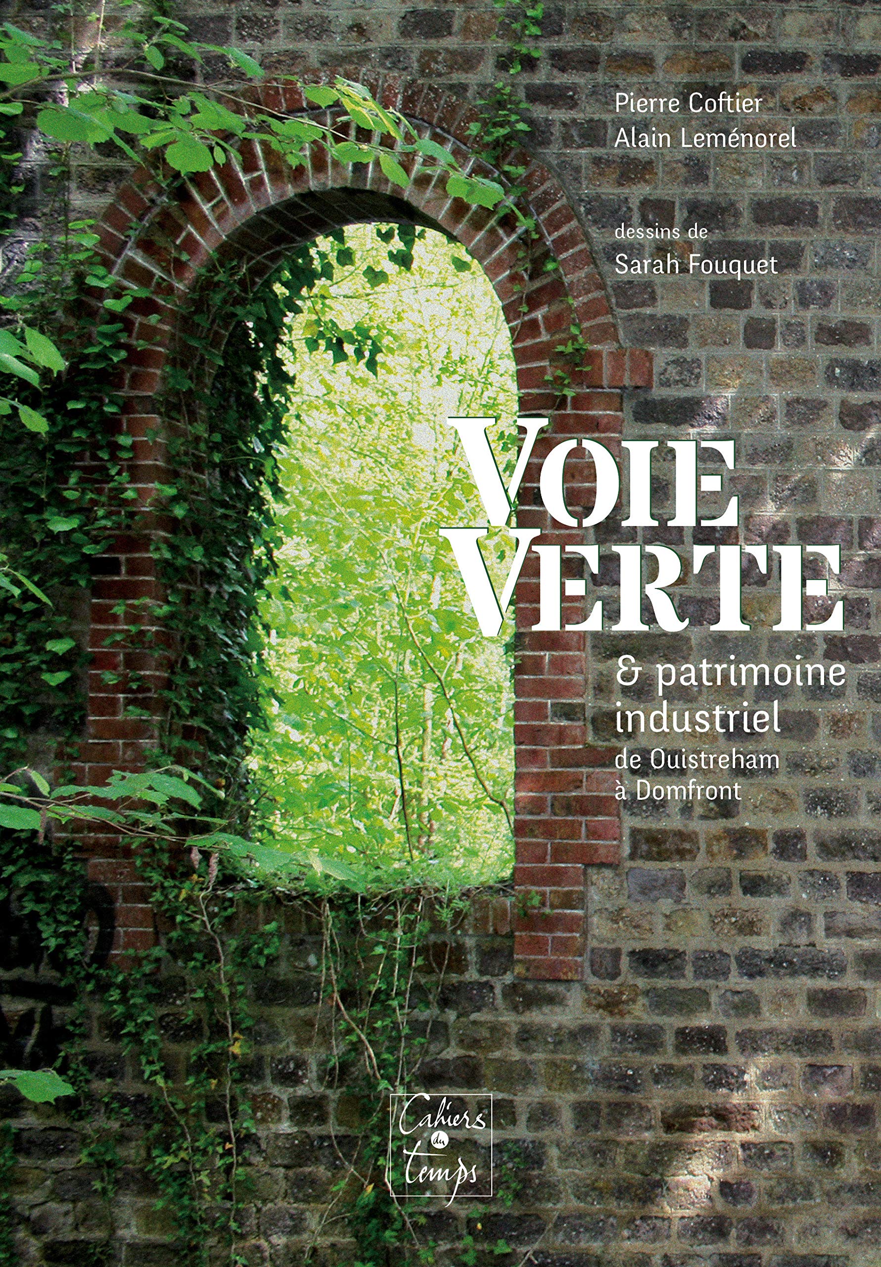 Voie verte & patrimoine industriel: De Ouistreham à Domfront book