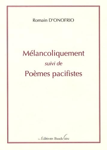 Mélancoliquement: Suivi de Poèmes Pacifistes book