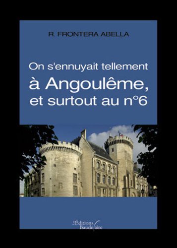 ON S'ENNUYAIT TELLEMENT A ANGOULEME, ET SURTOUT AU N°6 book